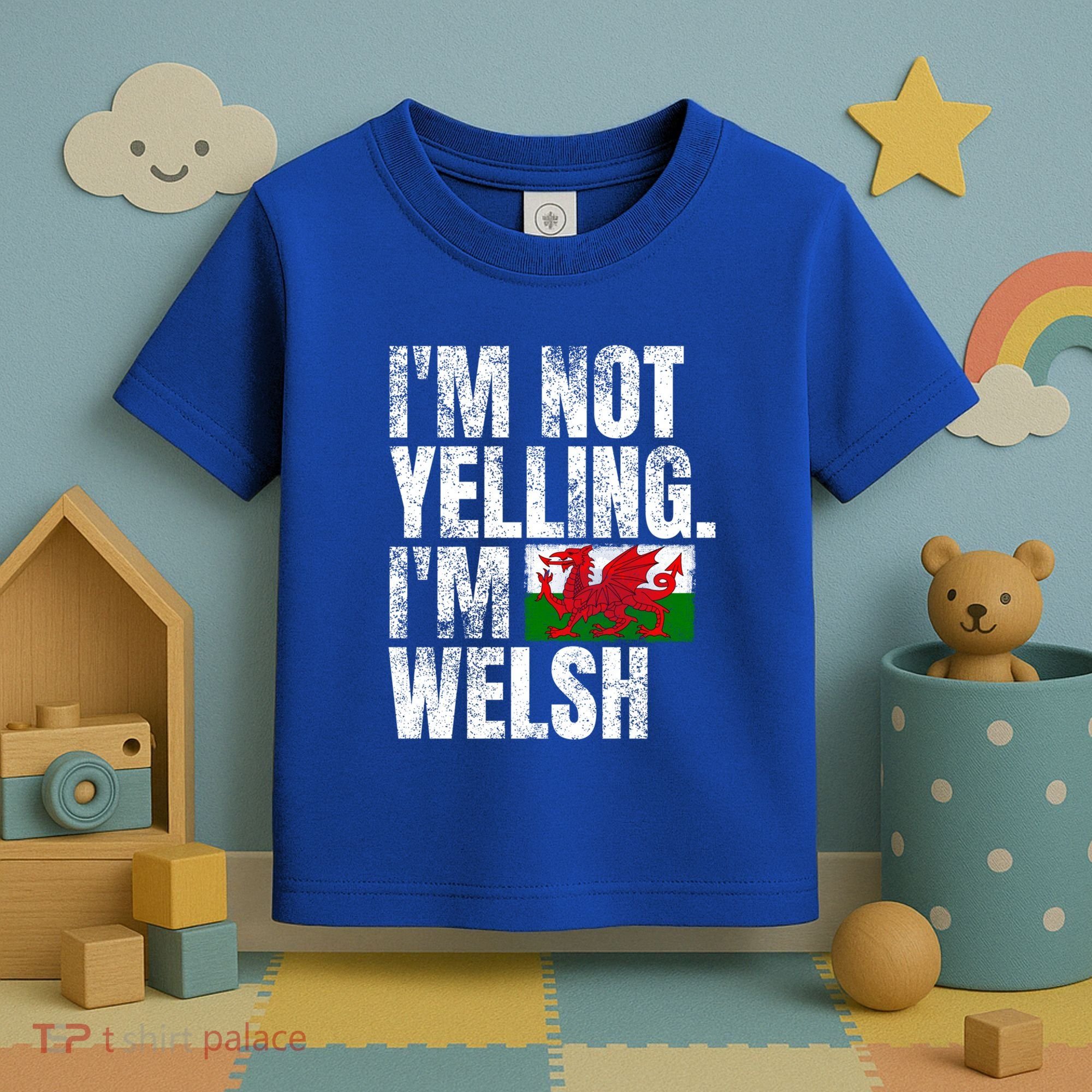 IM Not Yelling IM Welsh Quotes Graphic Funny Wales Meaningful Gift Toddler T-Shirt