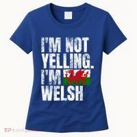 IM Not Yelling IM Welsh Quotes Graphic Funny Wales Meaningful Gift Women's T-Shirt thumb 0