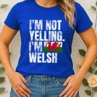 IM Not Yelling IM Welsh Quotes Graphic Funny Wales Meaningful Gift Women's T-Shirt thumb 2