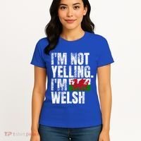 IM Not Yelling IM Welsh Quotes Graphic Funny Wales Meaningful Gift Women's T-Shirt thumb 4