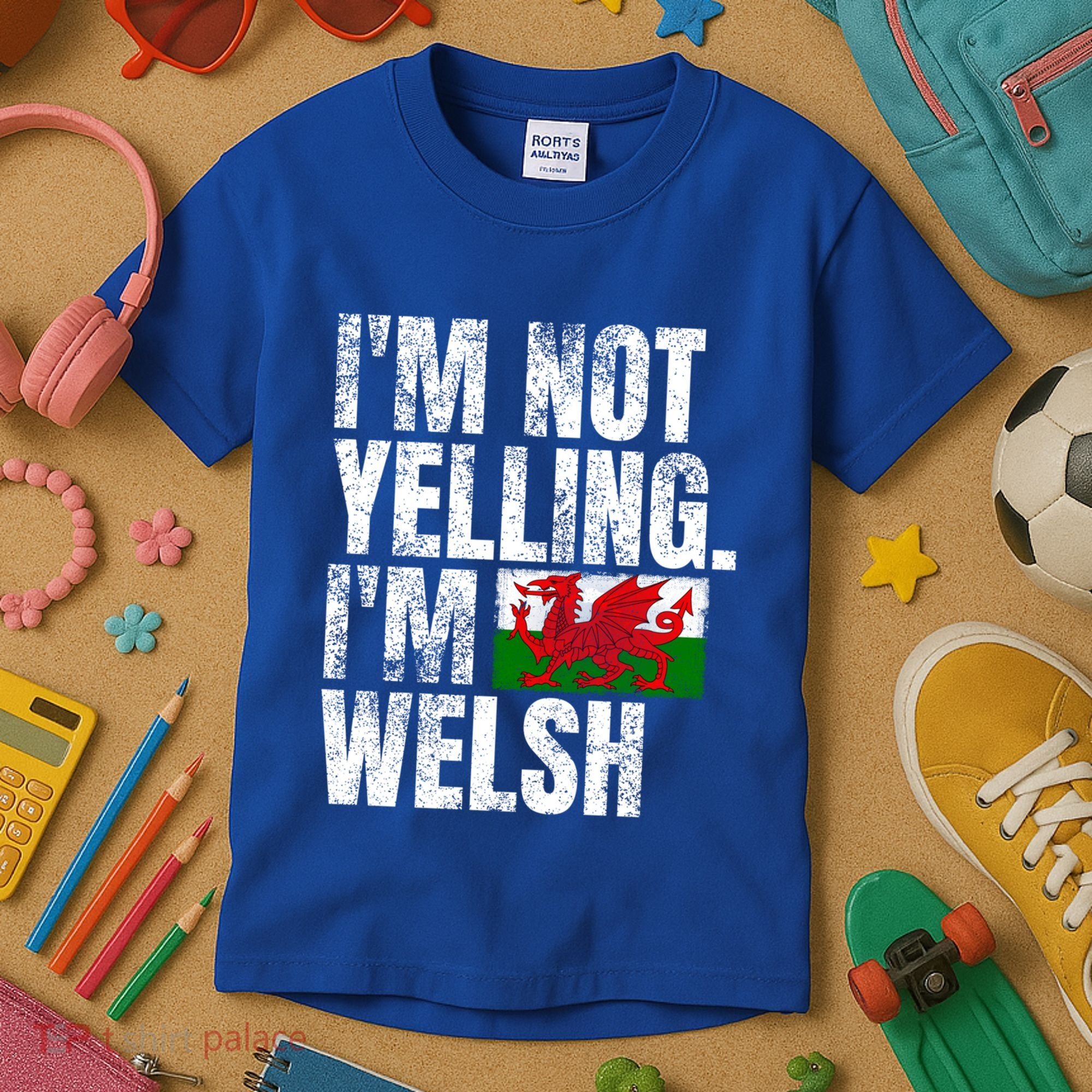 IM Not Yelling IM Welsh Quotes Graphic Funny Wales Meaningful Gift Kids T-Shirt