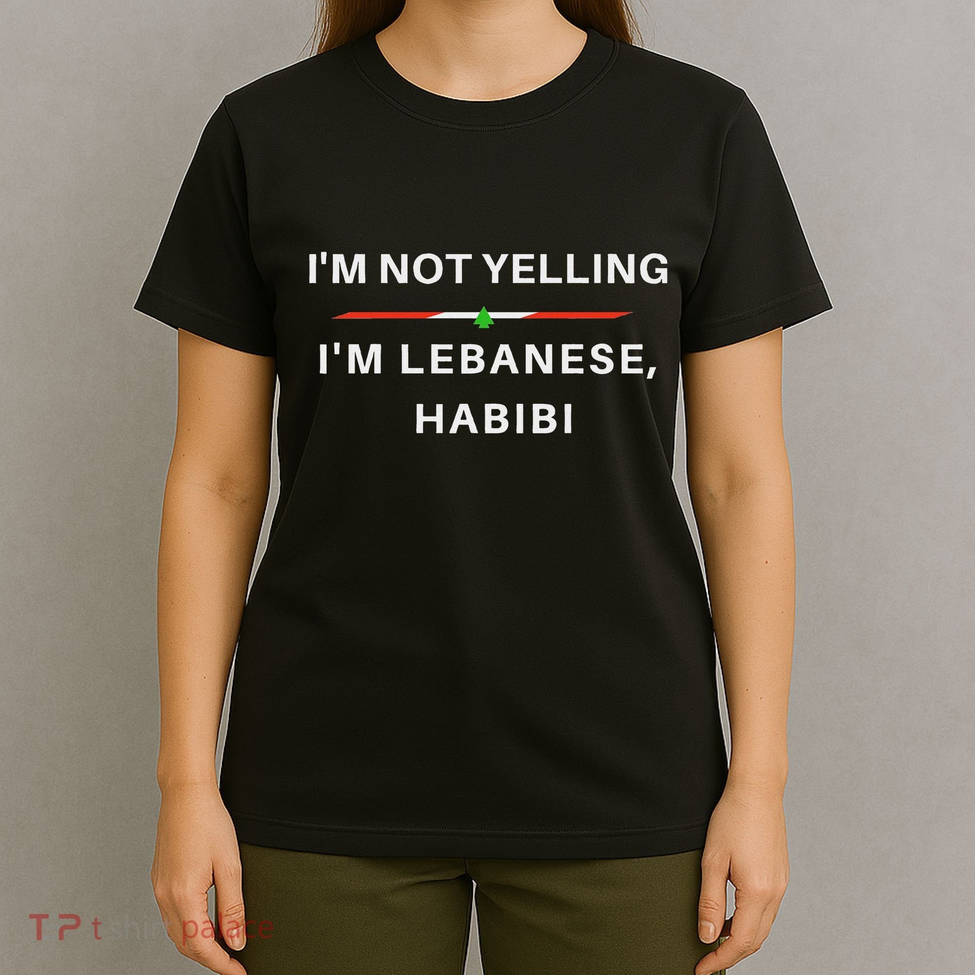IM Not Yelling IM Lebanese Habibi Funny Arabic T-Shirt