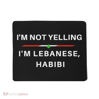 IM Not Yelling IM Lebanese Habibi Funny Arabic Mousepad