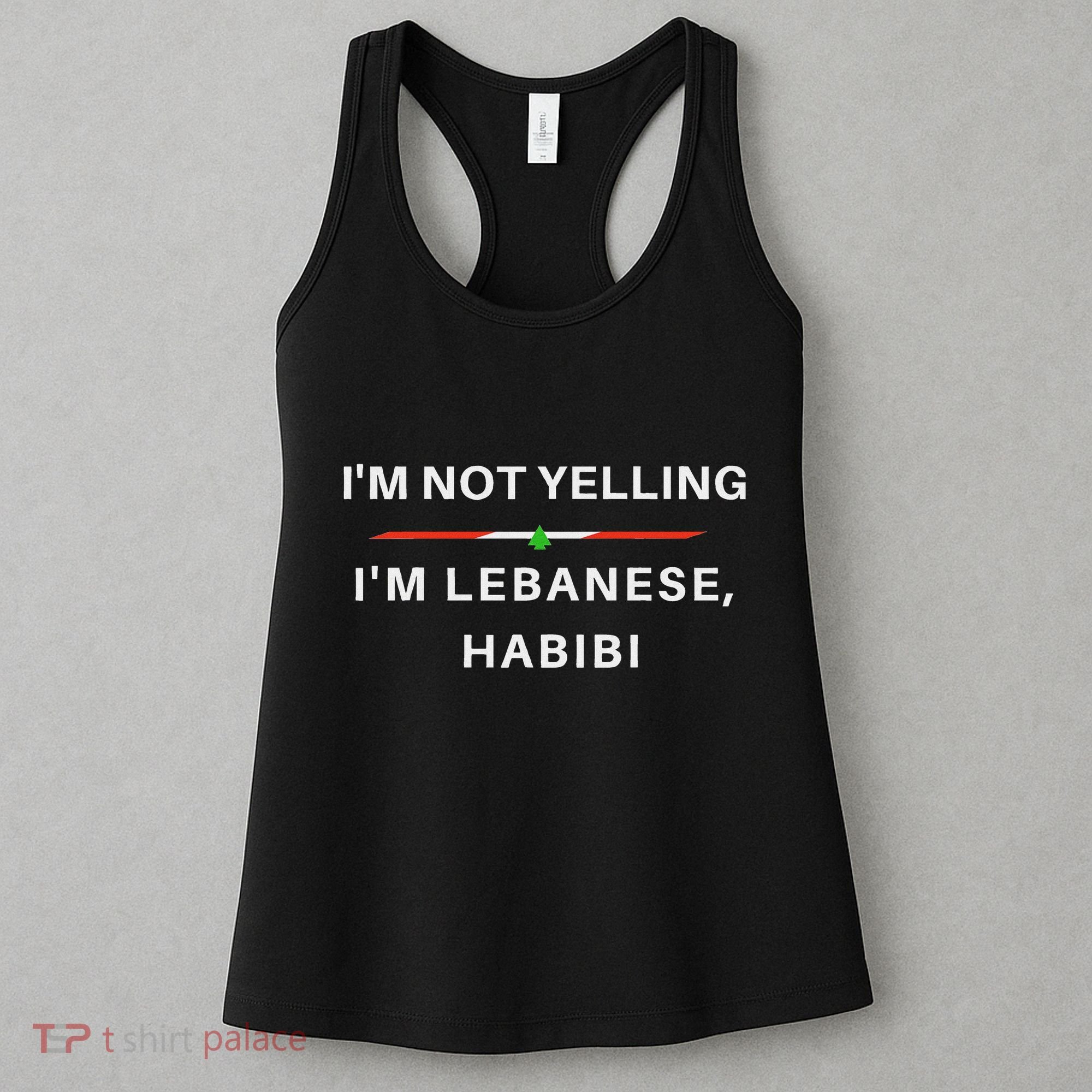 IM Not Yelling IM Lebanese Habibi Funny Arabic Women's Tank Top