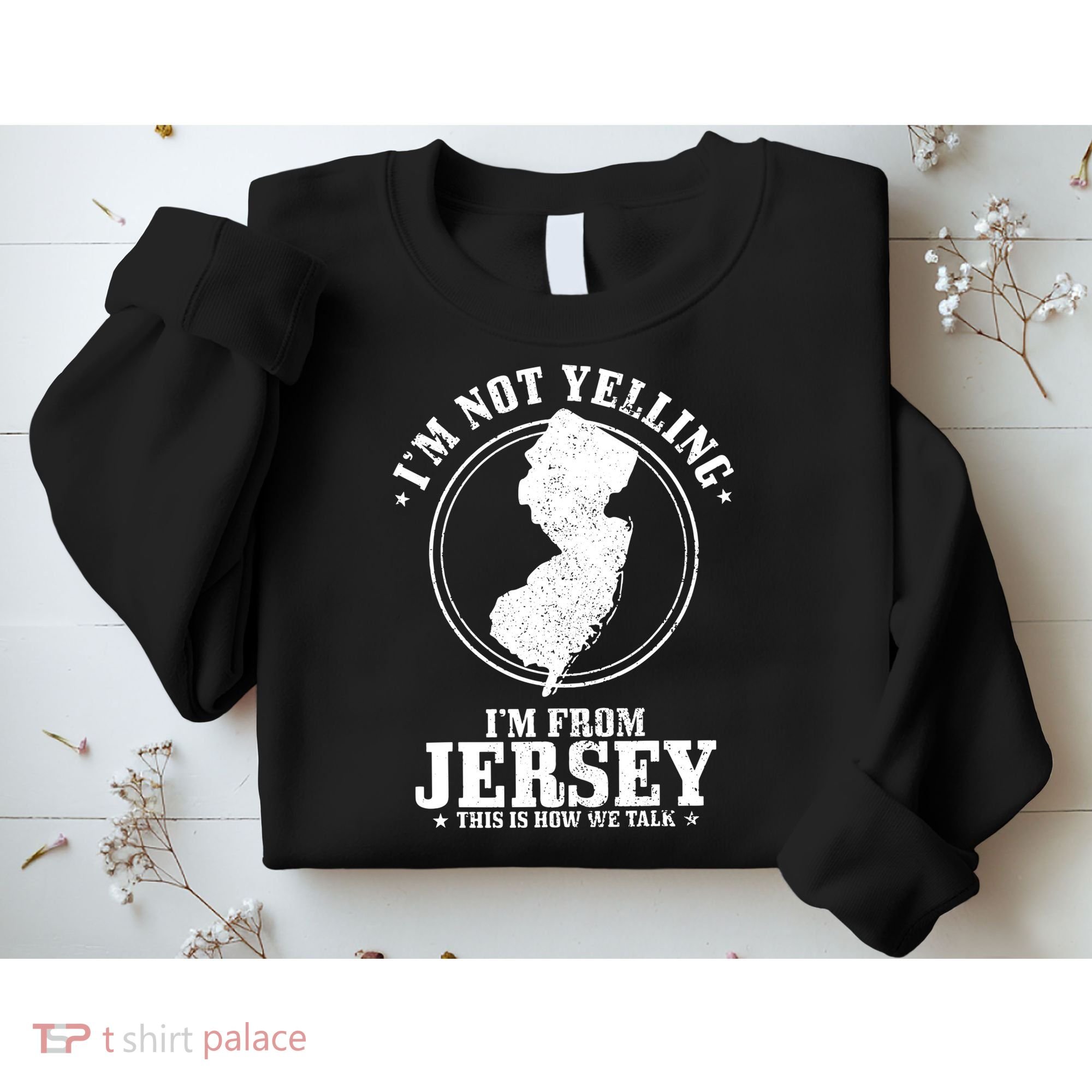 Im Not Yelling Im From New Jersey Funny State Map Pride Sweatshirt