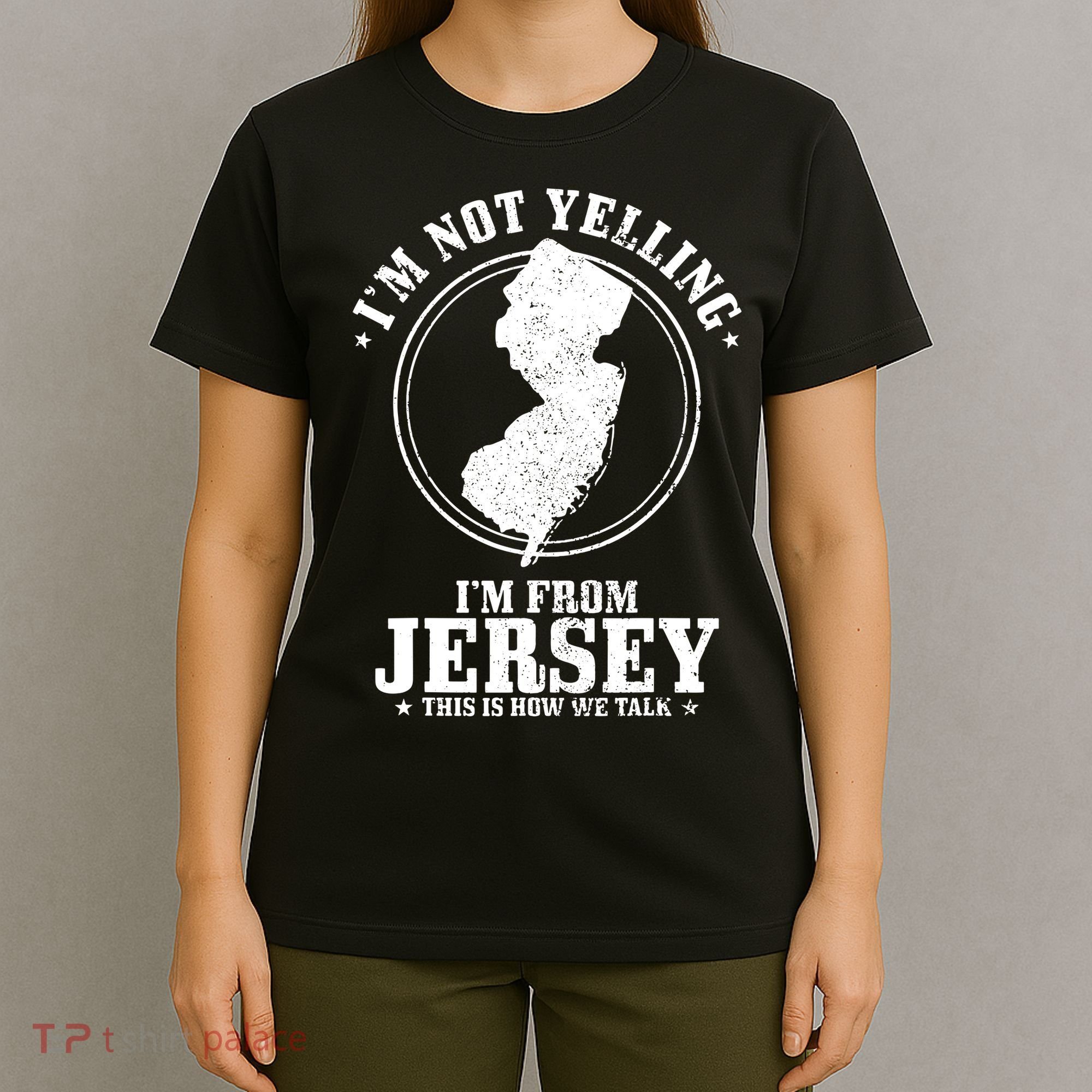 Im Not Yelling Im From New Jersey Funny State Map Pride T-Shirt