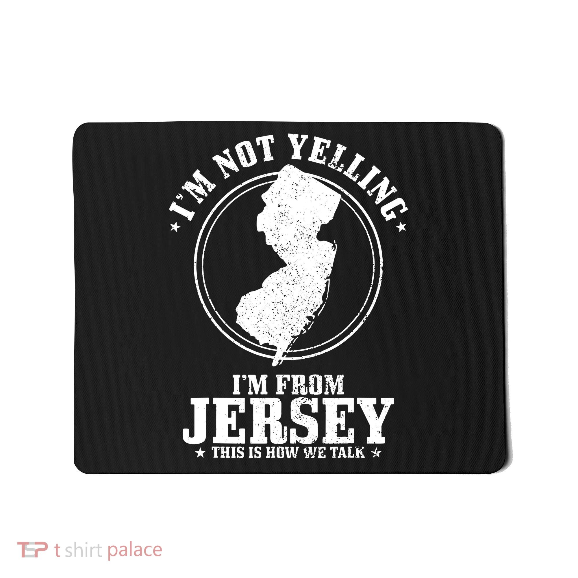 Im Not Yelling Im From New Jersey Funny State Map Pride Mousepad