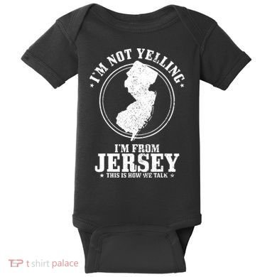 Im Not Yelling Im From New Jersey Funny State Map Pride Baby Bodysuit