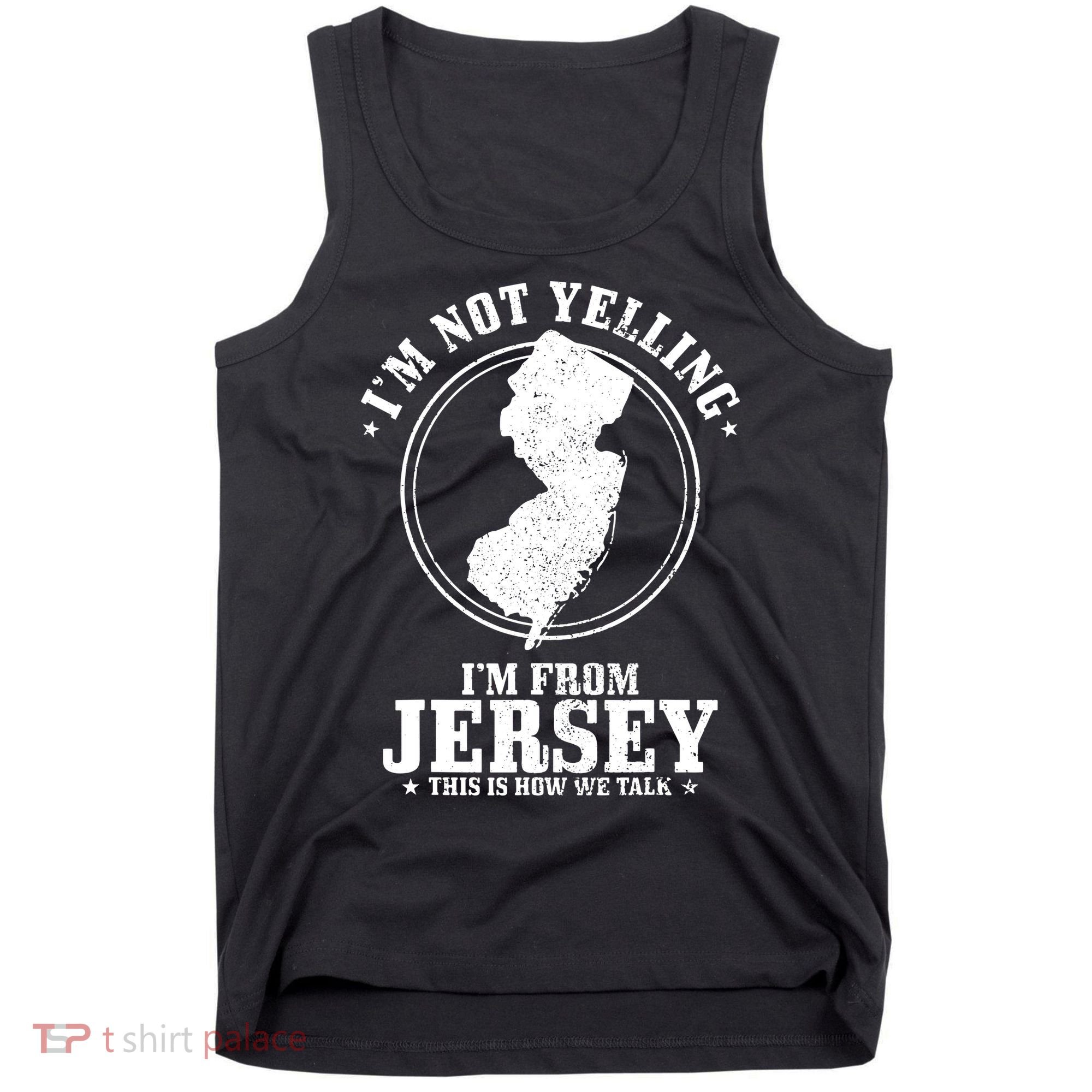 Im Not Yelling Im From New Jersey Funny State Map Pride Tank Top