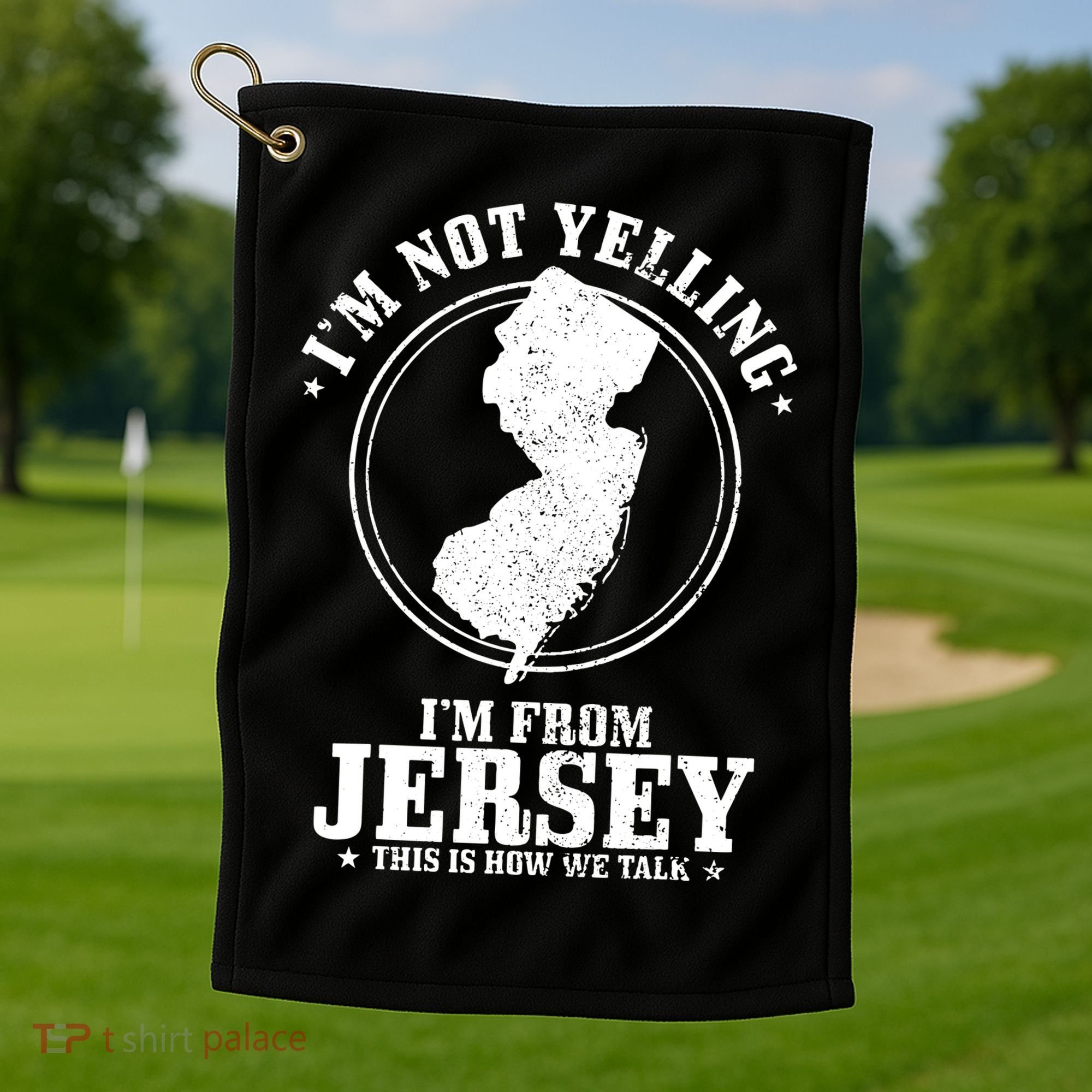 Im Not Yelling Im From New Jersey Funny State Map Pride Golf Towel