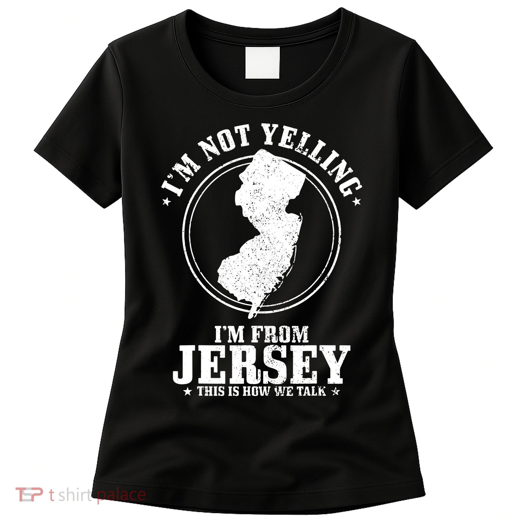 Im Not Yelling Im From New Jersey Funny State Map Pride Women's T-Shirt