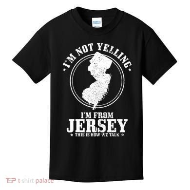 Im Not Yelling Im From New Jersey Funny State Map Pride Kids T-Shirt