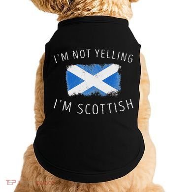 IM Not Yelling IM Scottish Funny Scotland Pride Doggie Tank