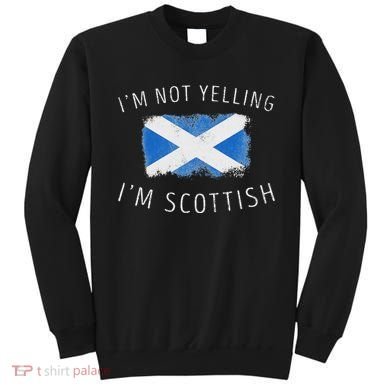 IM Not Yelling IM Scottish Funny Scotland Pride Sweatshirt