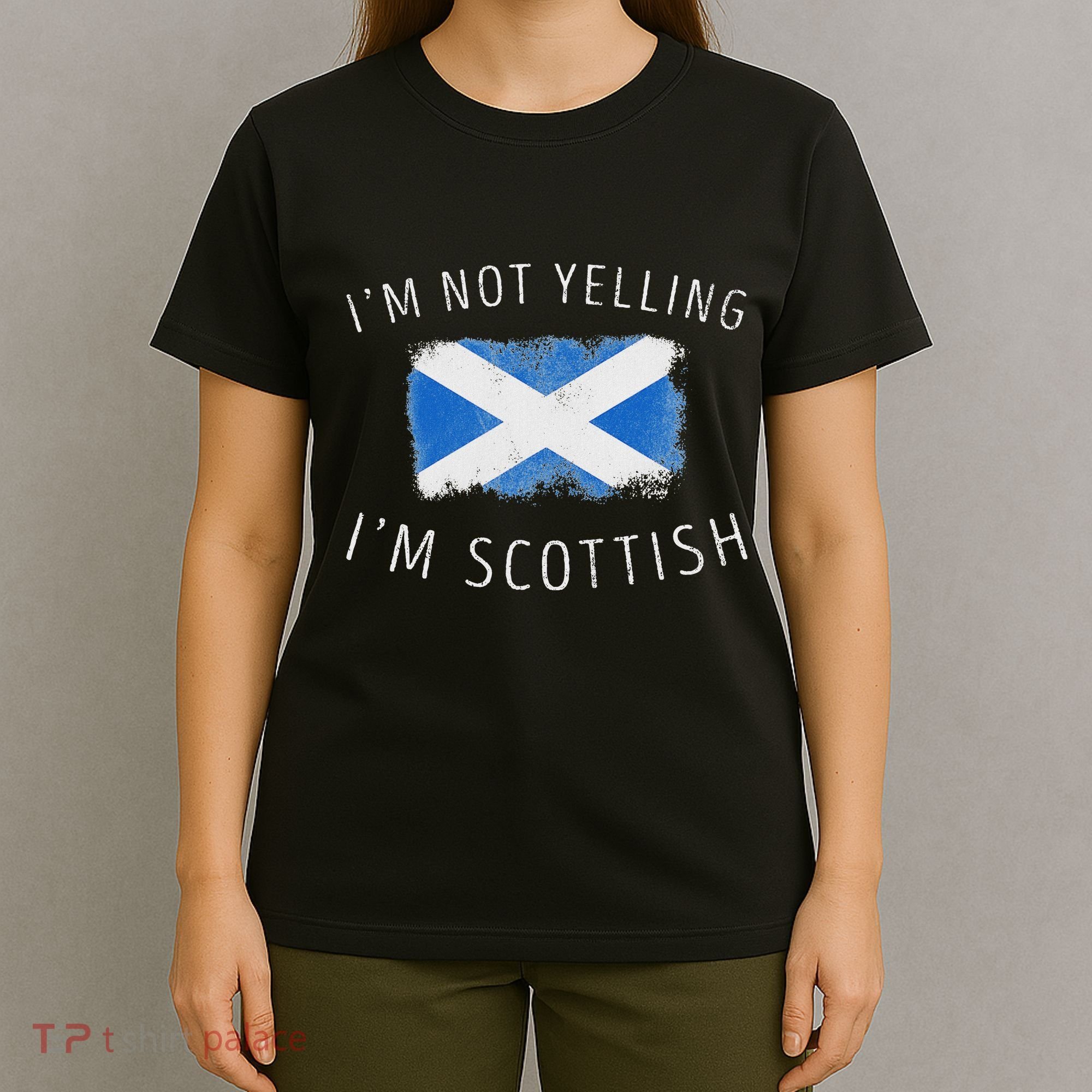 IM Not Yelling IM Scottish Funny Scotland Pride T-Shirt