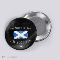 IM Not Yelling IM Scottish Funny Scotland Pride Button thumb 0