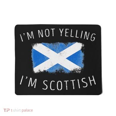 IM Not Yelling IM Scottish Funny Scotland Pride Mousepad