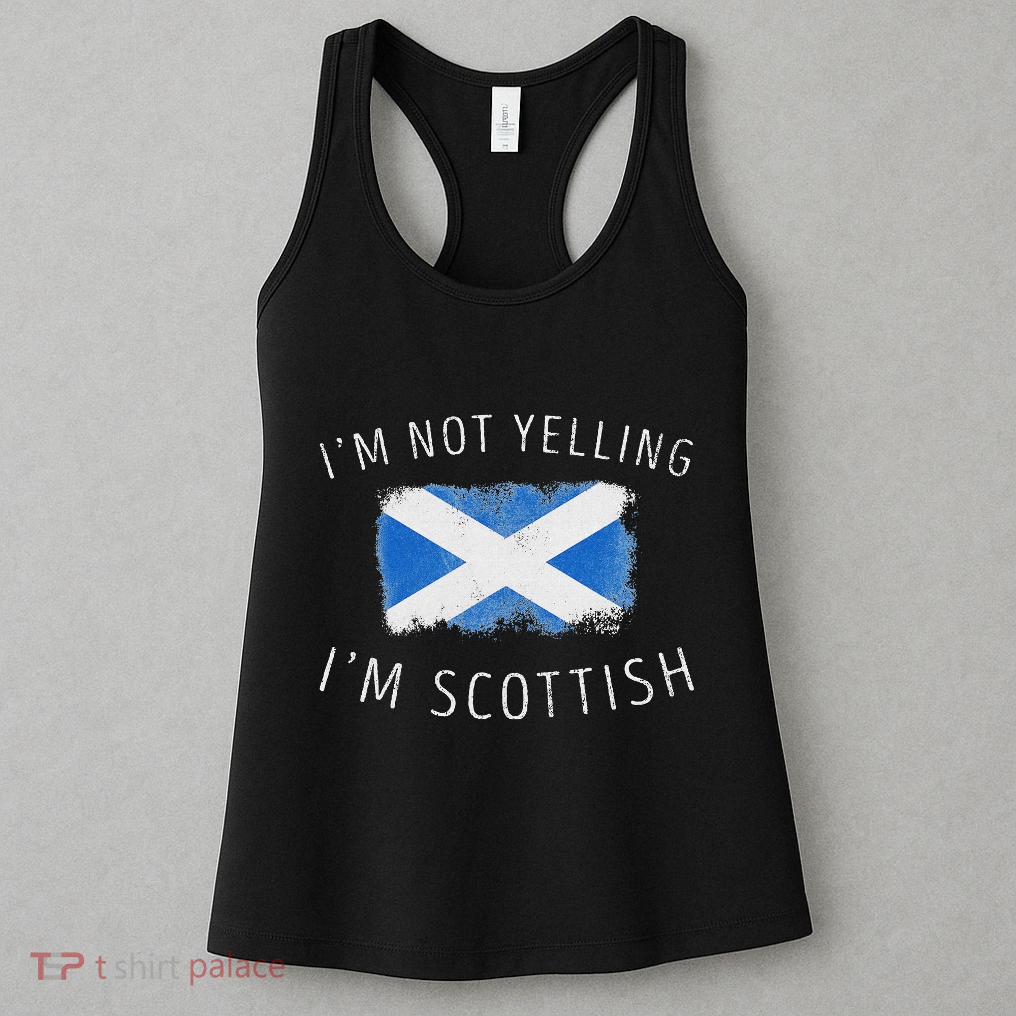 IM Not Yelling IM Scottish Funny Scotland Pride Women's Tank Top