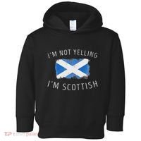 IM Not Yelling IM Scottish Funny Scotland Pride Toddler Hoodie thumb 0