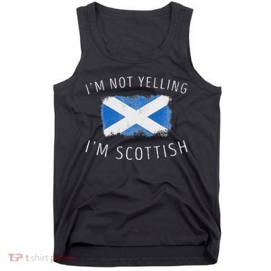 IM Not Yelling IM Scottish Funny Scotland Pride Tank Top