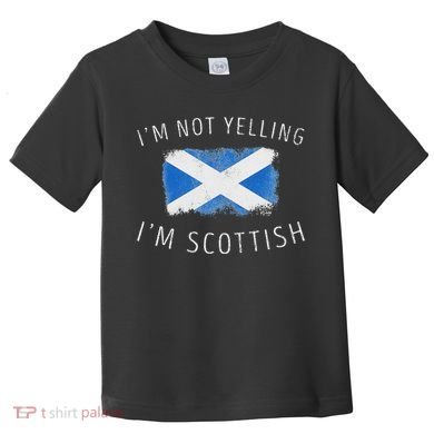 IM Not Yelling IM Scottish Funny Scotland Pride Toddler T-Shirt