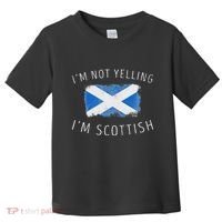IM Not Yelling IM Scottish Funny Scotland Pride Toddler T-Shirt thumb 0