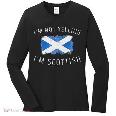 IM Not Yelling IM Scottish Funny Scotland Pride Women's Long Sleeve Shirt