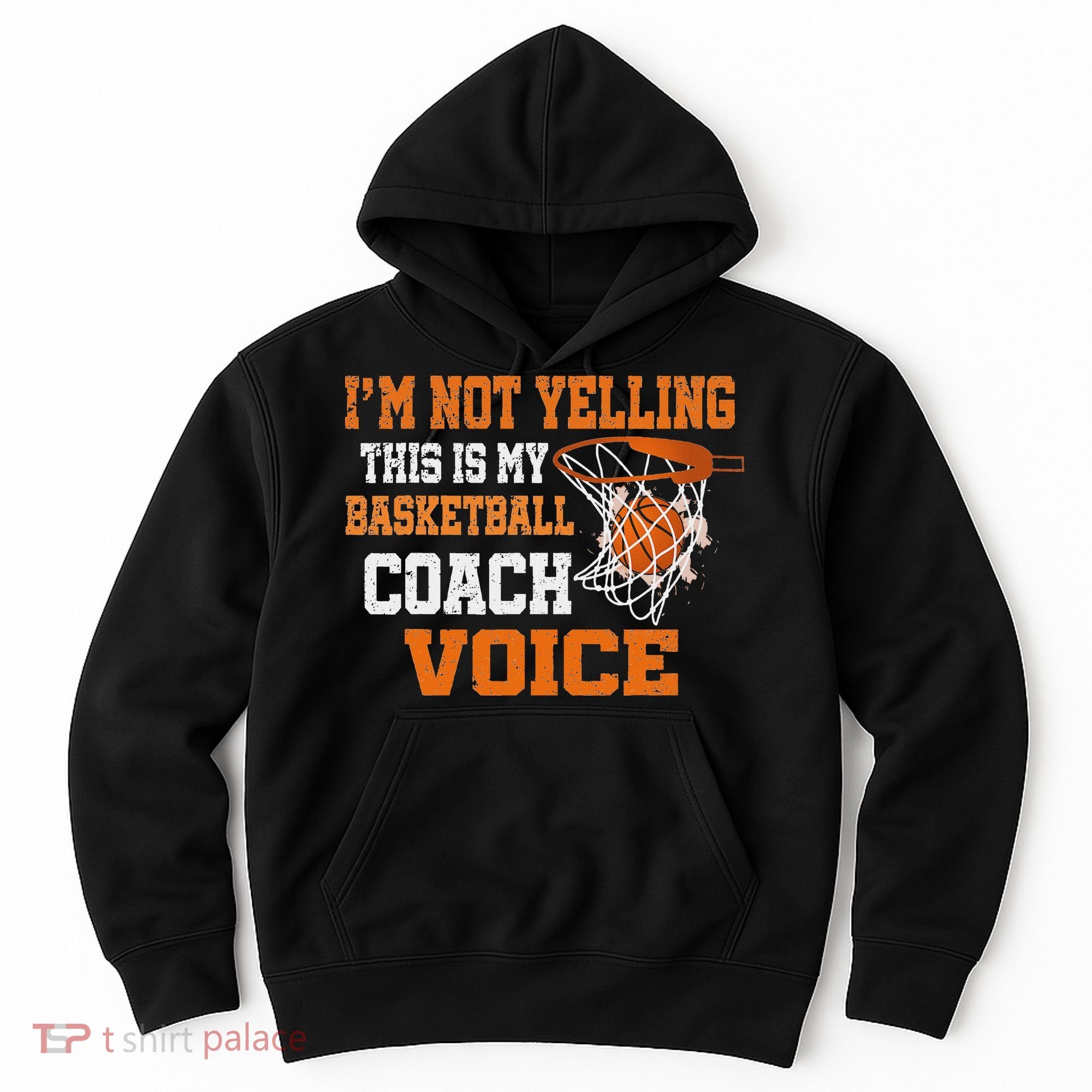 IM Not Yelling This Is My Basketball Coach Voice Hoodie