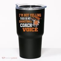 IM Not Yelling This Is My Basketball Coach Voice Tumbler thumb 0