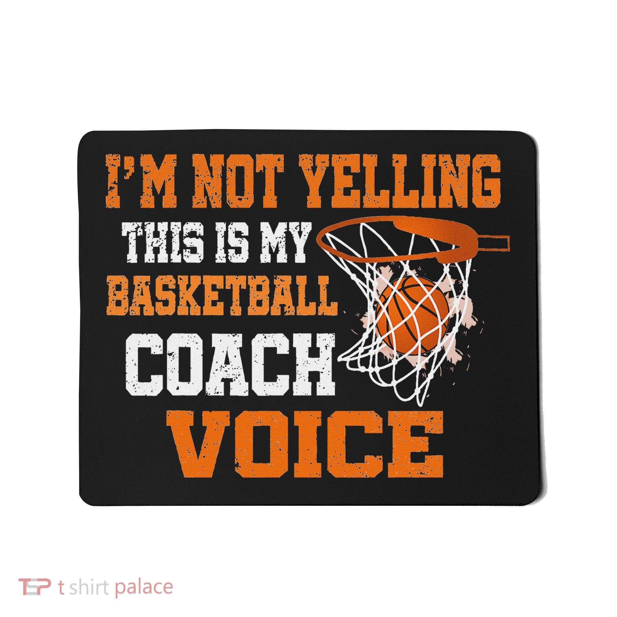 IM Not Yelling This Is My Basketball Coach Voice Mousepad
