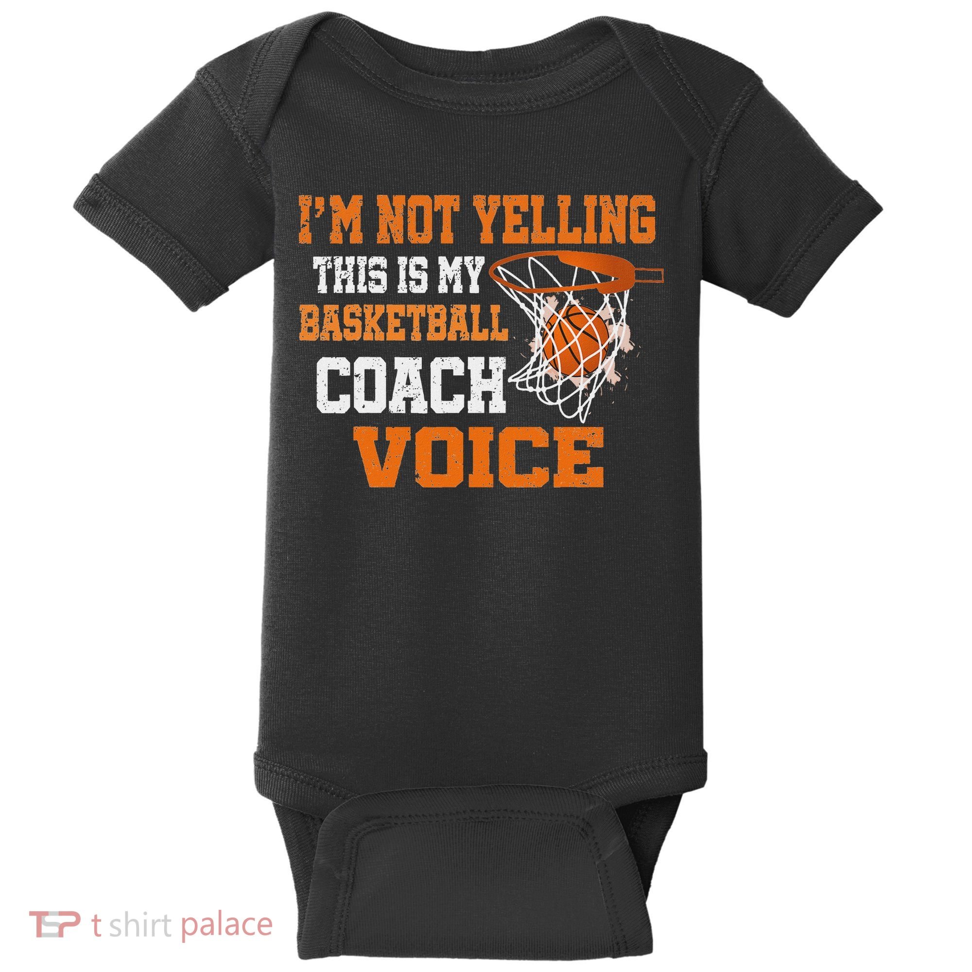 IM Not Yelling This Is My Basketball Coach Voice Baby Bodysuit