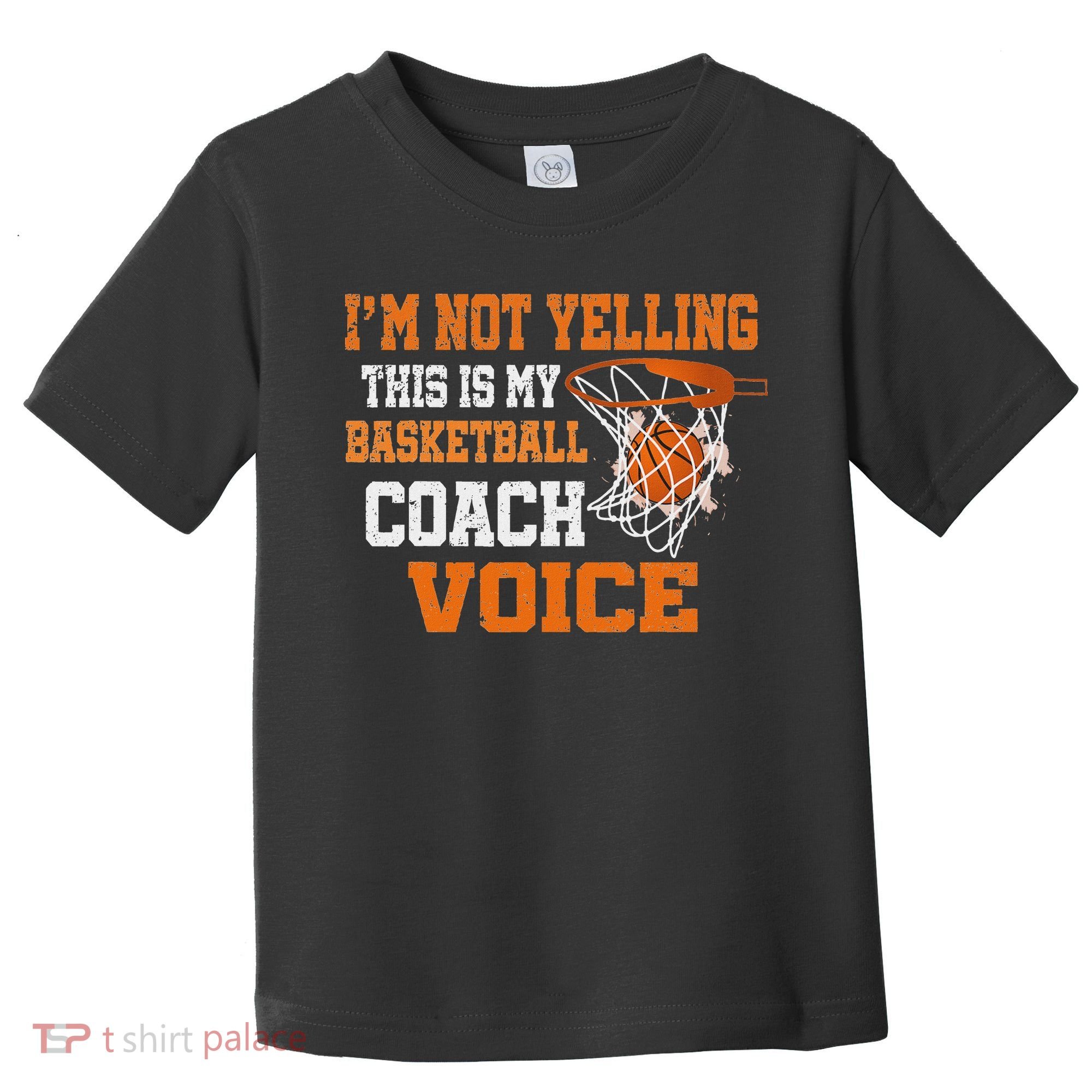 IM Not Yelling This Is My Basketball Coach Voice Toddler T-Shirt