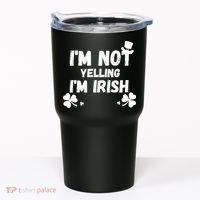 I'm Not Yelling I'm Irish Funny Sayings Tumbler thumb 0