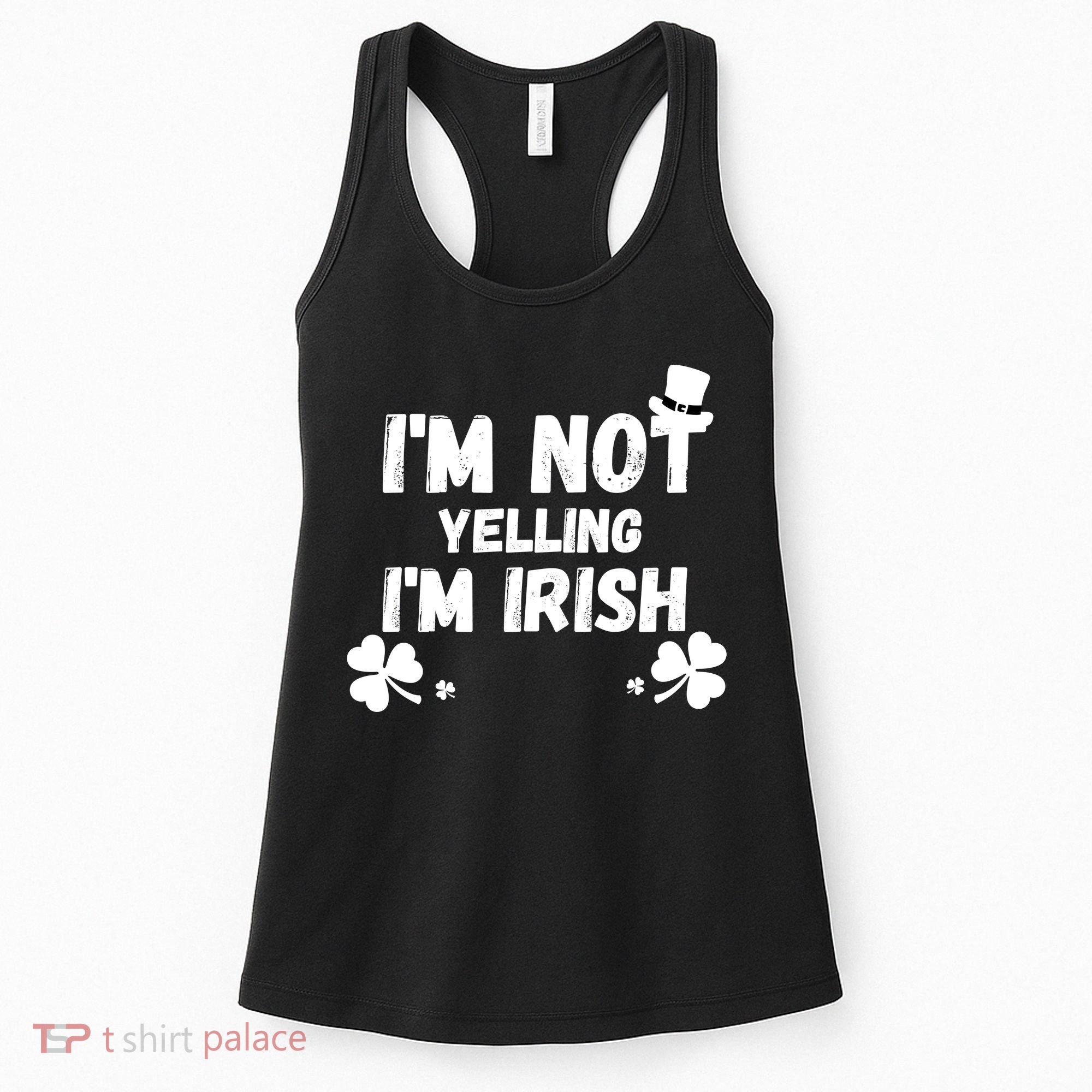 I'm Not Yelling I'm Irish Funny Sayings Women's Tank Top