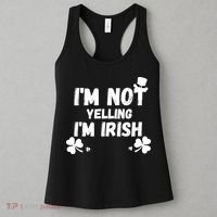 I'm Not Yelling I'm Irish Funny Sayings Women's Tank Top thumb 3