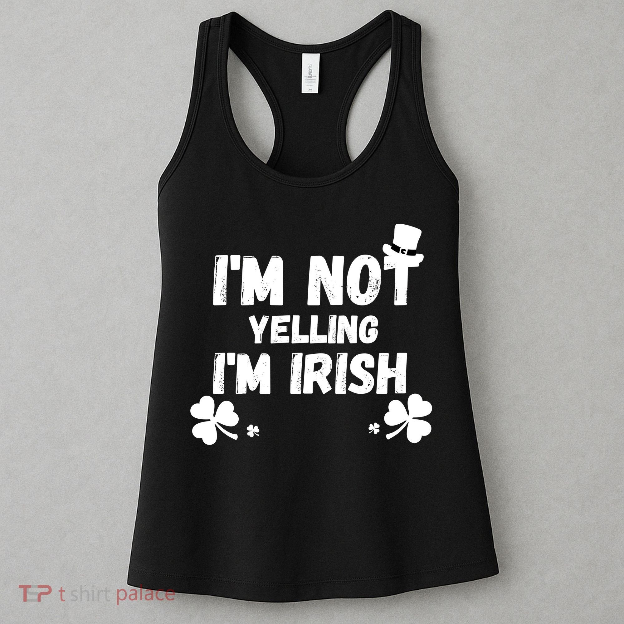 I'm Not Yelling I'm Irish Funny Sayings Women's Tank Top