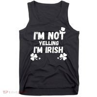 I'm Not Yelling I'm Irish Funny Sayings Tank Top thumb 0