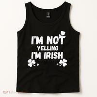 I'm Not Yelling I'm Irish Funny Sayings Tank Top thumb 2