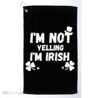 I'm Not Yelling I'm Irish Funny Sayings Golf Towel thumb 0