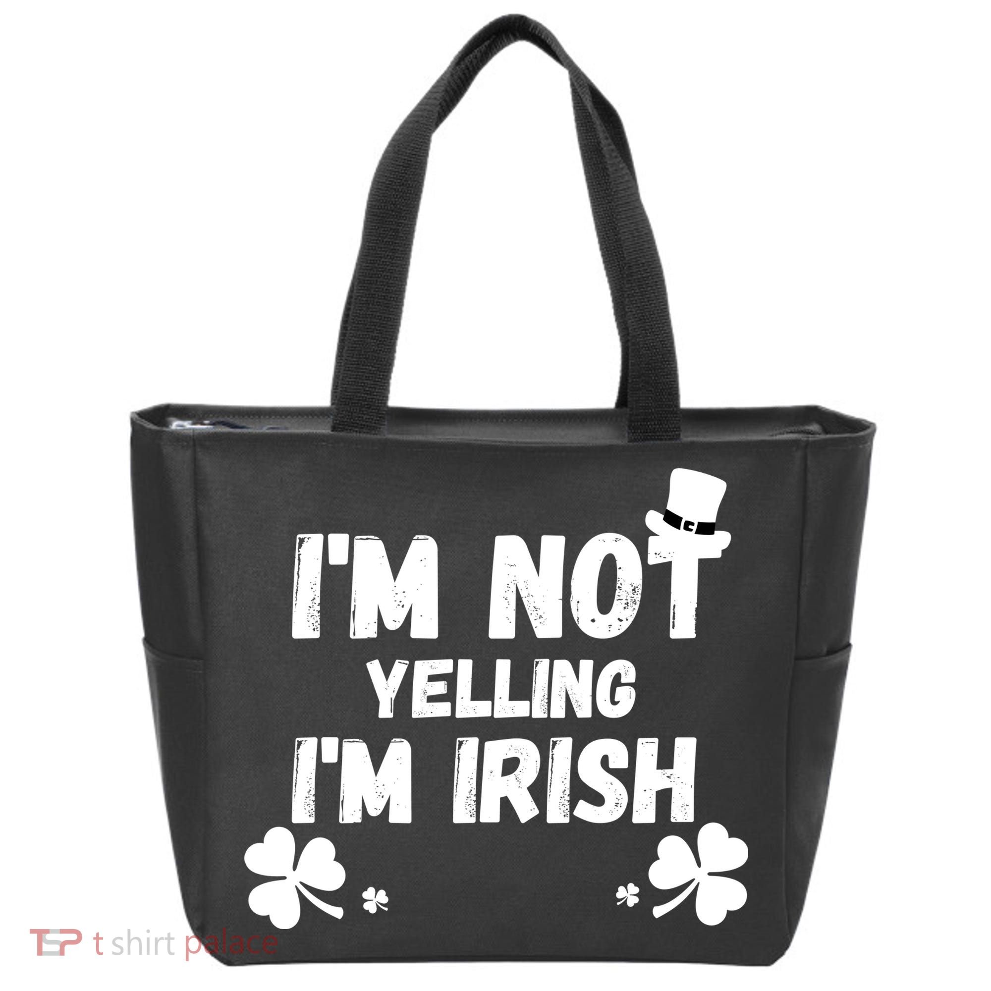 I'm Not Yelling I'm Irish Funny Sayings Tote Bag