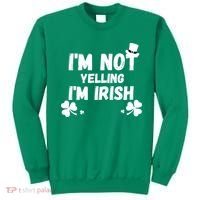 I'm Not Yelling I'm Irish Funny Sayings Sweatshirt thumb 0