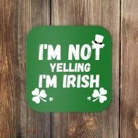 I'm Not Yelling I'm Irish Funny Sayings Coaster thumb 0