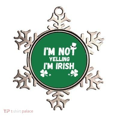 I'm Not Yelling I'm Irish Funny Sayings Ornament