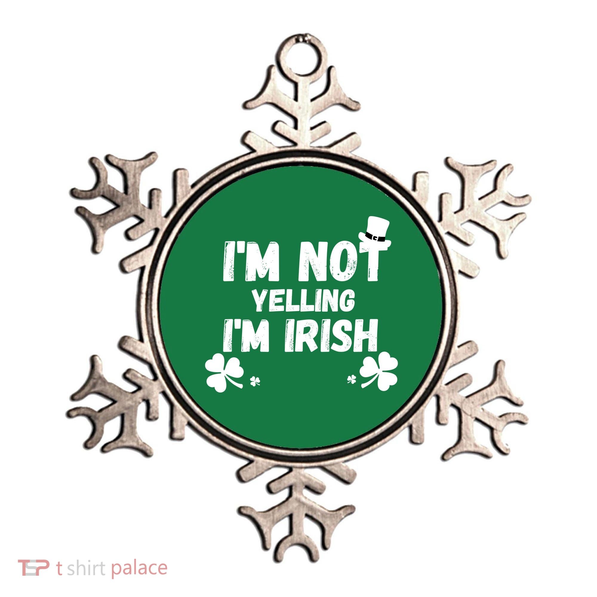 I'm Not Yelling I'm Irish Funny Sayings Ornament