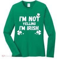 I'm Not Yelling I'm Irish Funny Sayings Women's Long Sleeve Shirt thumb 0
