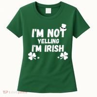 I'm Not Yelling I'm Irish Funny Sayings Women's T-Shirt thumb 0