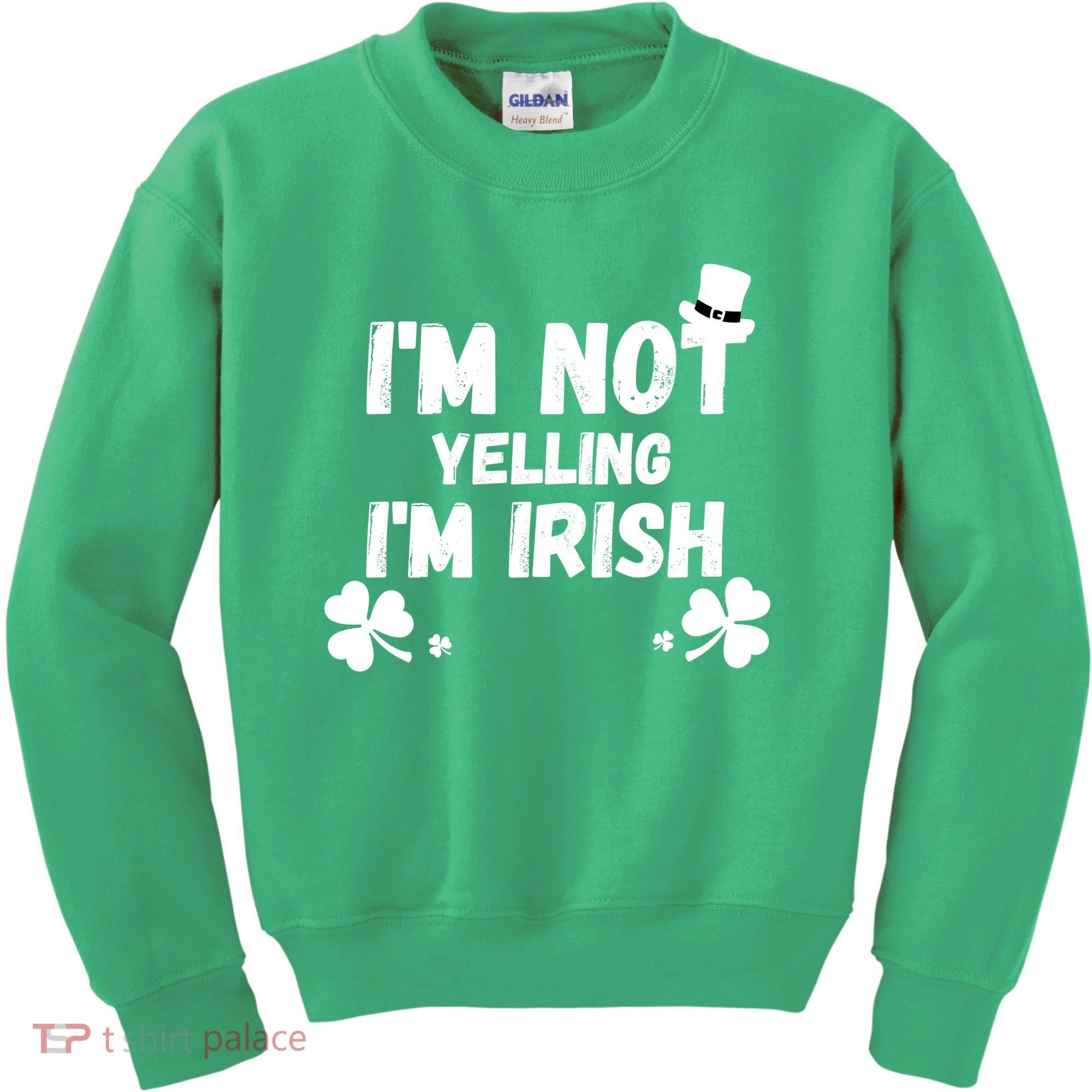 I'm Not Yelling I'm Irish Funny Sayings Kids Sweatshirt