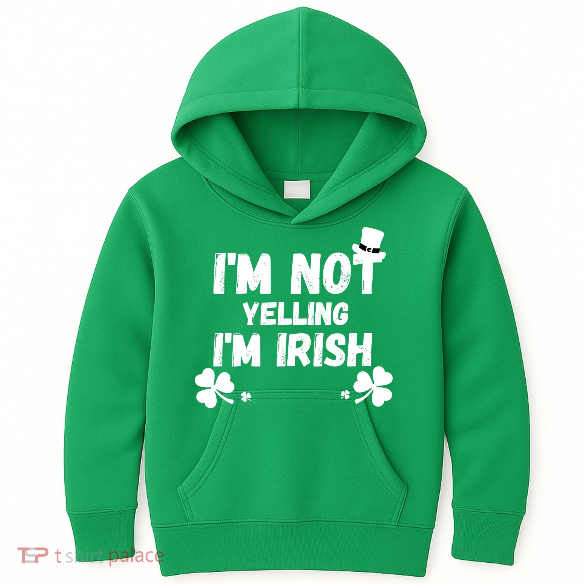 I'm Not Yelling I'm Irish Funny Sayings Kids Hoodie