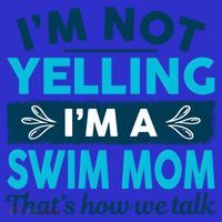 I'm Not Yelling I'm A Swim Mom Funny Swimmer Mother Swimming Gift Women's Tank Top thumb 5