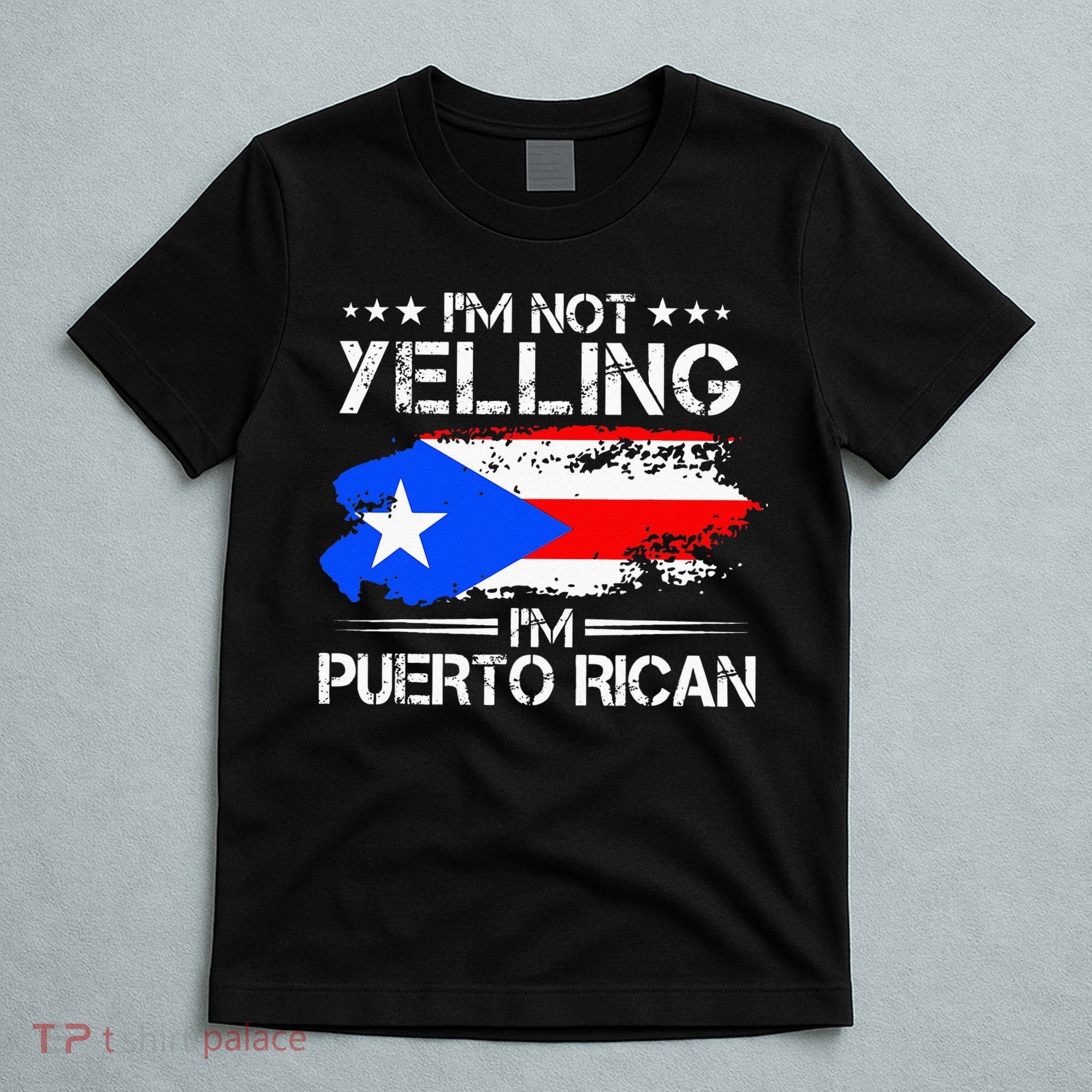 I'm Not Yelling I'm Puerto Rican Pride Puerto Rico T-Shirt
